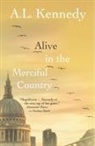 A. L. Kennedy - Alive in the Merciful Country