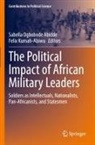 Sabella Ogbobode Abidde, Kumah-Abiwu, Felix Kumah-Abiwu, Sabella Ogbobode Abidde - The Political Impact of African Military Leaders