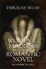 Deborah Weiss - Women and Madness in the Early Romantic Novel
