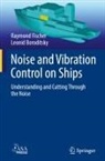 Leonid Boroditsky, Raymond Fischer - Noise and Vibration Control on Ships