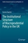 Kosmas Kaprinis - The Institutional Structure of Macroprudential Policy in the UK