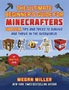 Megan Miller - Ultimate Beginner's Guide for Minecrafters