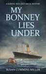 Susan Cummins Miller - My Bonney Lies Under