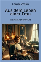 Louise Aston, André Graf - Aus dem Leben einer Frau: In Einfacher Sprache