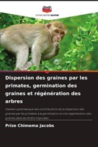 Prize Chimema Jacobs - Dispersion des graines par les primates, germination des graines et régénération des arbres