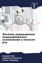 Andrej Jen¿a, Andrej Jenca, Adriána Petrá¿owá, Adriána Petrásowá, Elham Saberian - Lechenie radiacionno-inducirowannyh oslozhnenij w polosti rta