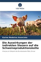 Karine Medeiros Anunciato - Die Auswirkungen der indirekten Steuern auf die Schweineproduktionskette
