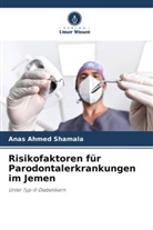 Anas Ahmed Shamala - Risikofaktoren für Parodontalerkrankungen im Jemen