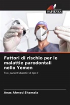 Anas Ahmed Shamala - Fattori di rischio per le malattie parodontali nello Yemen