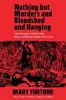 Mary Fortune - Nothing But Murders and Bloodshed and Hanging