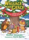 Heather Alexander, Alexander Heather, Heather Alexander, Laura Zarrin, Laura Zarrin - Wallace and Grace and the Gift Thief