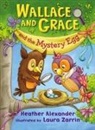 Heather Alexander, Alexander Heather, Heather Alexander, Laura Zarrin, Laura Zarrin - Wallace and Grace and the Mystery Egg