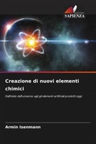 Armin Isenmann - Creazione di nuovi elementi chimici