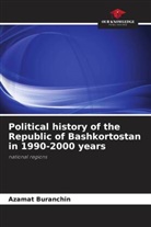 Azamat Buranchin - Political history of the Republic of Bashkortostan in 1990-2000 years