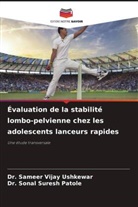 Dr. Sonal Suresh Patole, Sonal Suresh Patole, Dr. Sameer Vijay Ushkewar, Sameer Vijay Ushkewar - Évaluation de la stabilité lombo-pelvienne chez les adolescents lanceurs rapides