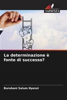 Buruhani Salum Nyenzi - La determinazione è fonte di successo?