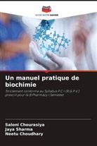 Neetu Choudhary, Saloni Chourasiya, Jaya Sharma - Un manuel pratique de biochimie