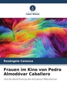 Rosângela Canassa - Frauen im Kino von Pedro Almodóvar Caballero