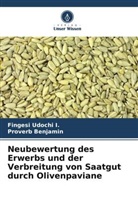 Proverb Benjamin, Fingesi Udochi I, Fingesi Udochi I. - Neubewertung des Erwerbs und der Verbreitung von Saatgut durch Olivenpaviane