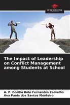 A. P. Coelho Belo Fernandes Carvalho, Ana Paula dos Santos Monteiro - The Impact of Leadership on Conflict Management among Students at School