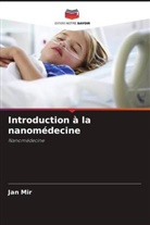 Jan Mir - Introduction à la nanomédecine