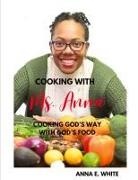 Anna E White - Cooking With Ms. Anna