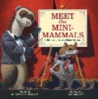 Melissa Stewart, Stewart Melissa, Brian Lies, Lies Brian - Meet the Mini-Mammals