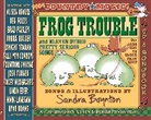 Sandra Boynton, Boynton Sandra, Sandra Boynton, Boynton Sandra - Frog Trouble