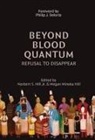 Norbert S. (EDT)/ Hill Hill, Desirae Louise Hill, Megan M Hill, Norbert S Hill - Beyond Blood Quantum