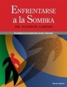 Patrick J Carnes - Enfrentarse a Las Sombras