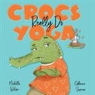 Michelle Wilson, Catherine Surovova - Crocs Really Do Yoga
