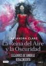 Cassandra Clare - La reina del aire y la oscuridad : renacimiento 3