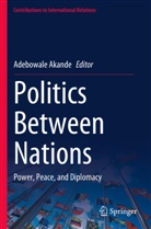 Adebowale Akande - Politics Between Nations