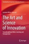 Lorraine White-Hancock - The Art and Science of Innovation