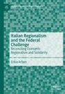 Erika Arban - Italian Regionalism and the Federal Challenge