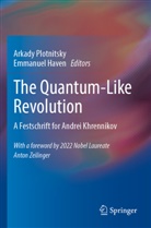 Haven, Emmanuel Haven, Arkady Plotnitsky - The Quantum-Like Revolution