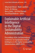 Hadi A Al-Abrrow et al, Hadi A. Al-Abrrow, Alhamzah Alnoor, Gül Erkol Bayram, Mark Camilleri, Yousif Raad Muhsen... - Explainable Artificial Intelligence in the Digital Sustainability Administration