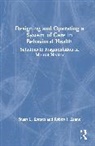 Robert J. Keane, Stuart Koman, Stuart Keane Koman, Stuart L. Koman - Designing and Operating a System of Care in Behavioral Health