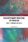 Sanaullah Khan - Discretionary Medicine in Pakistan