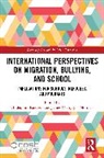 Hildegunn (University of Stavanger Fandrem, Hildegunn Fandrem, James O’Higgins Norman - International Perspectives on Migration, Bullying, and School