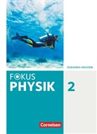 Fokus Physik - Neubearbeitung - Gymnasium Schleswig Holstein - Band 2 Schülerbuch. Bd.2