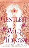 Underwood Sarah - Gentlest of Wild Things