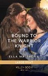 Matthews Ella - Bound To The Warrior Knight