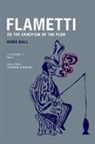 Hugo Ball, Hugo/ Echte Ball, Tal R - Hugo Ball Flametti, or The Dandyism of the Poor