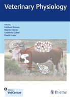 Gerhard Breves, Martin Diener, David Fraser, Gotthold Gäbel, Gotthold Gäbel et al - Veterinary Physiology