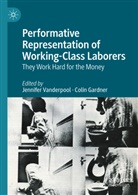 Colin Gardner, Jennifer Vanderpool - Performative Representation of Working-Class Laborers