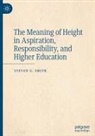 Steven G. Smith - The Meaning of Height in Aspiration, Responsibility, and Higher Education