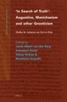 Jacob Albert van den Berg, Annemaré Kotzé, Tobias Nicklas, Madeleine Scopello - In Search of Truth. Augustine, Manichaeism and Other Gnosticism