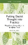 Devin K. Joshi, Joshi Devin K. - Putting Daoist Thought into Practice