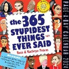 Workman Calendars, Kathryn Petras, Ross Petras, Petras Kathryn, Petras Ross, Workman Calendars - The 365 Stupidest Things Ever Said Calendar 2024